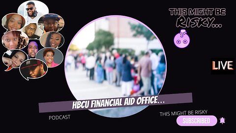 THE FINANCIAL AID OFFICE AT AN HBCU VS A PWI...