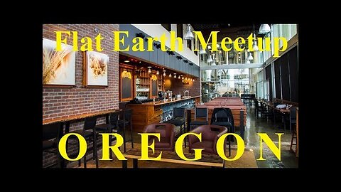 [archive] Flat Earth Meetup - Grants Pass Oregon - September 24th, 2017 ✅