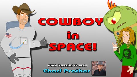 Cowboy in Space with Chad Prather. A Cowboy, an SJW & a Spaceship!