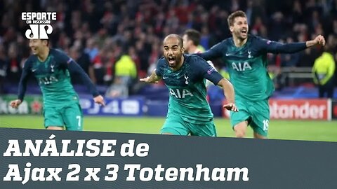 "Lucas Moura foi ABSURDO!" Veja ANÁLISE de Ajax 2 x 3 Tottenham!