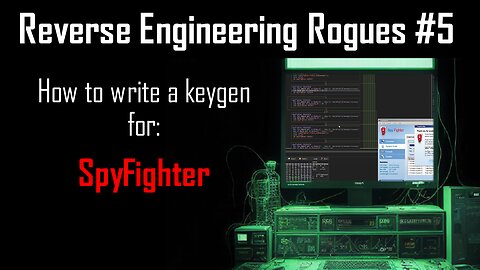 Reverse Engineering Rogues #5 - SpyFighter | Keygen | [x64 Graph View]