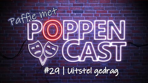 Paffie met PoppenCast #29 | Uitstelgedrag