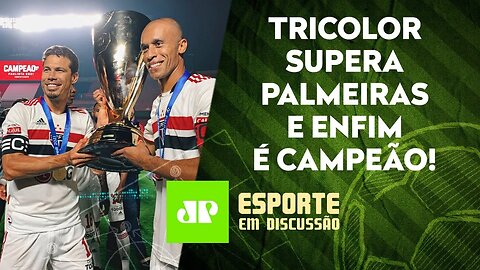 São Paulo quebra JEJUM e é CAMPEÃO! | Abel Ferreira POLEMIZA | ESPORTE EM DISCUSSÃO - 24/05/2021