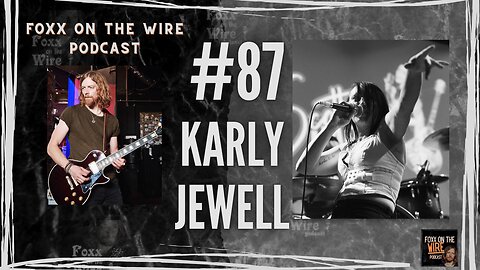 #87 Foxx on the Wire - Karly Jewell