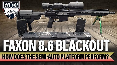 Faxon Firearms 8.6 Blackout - Is the Sentinel Sensational or Suspect?