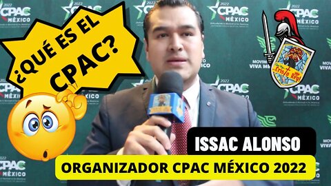 ¿QUÉ ES EL CPAC? CPAC MEXICO 2022 QUÉ SIGNIFICA ISSAC ALONSO GARDUÑO #cpac2022 #CpacMexico #Cpac