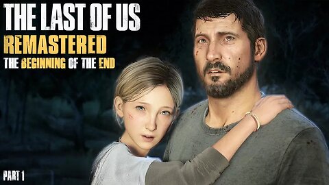 THE LAST OF US • The Beginning of The End • EP.1