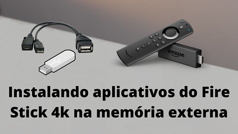 Como instalar aplicativos no pendrive e aumentar a memória do Fire Stick 4k