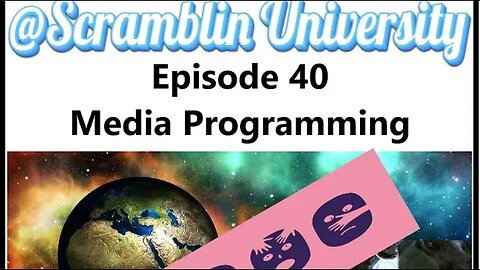 @Scramblin University - Episode 40 - Media Programing