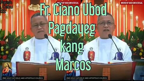 Fr. Ciano Ubod 》Pagdayeg kang Marcos