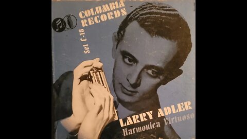 Larry Adler – Harmonica Virtuoso