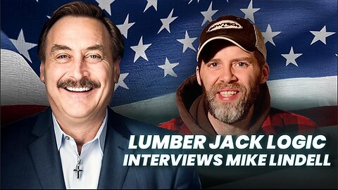 The Lindell Report - Lumber Jack Logic Interviews Mike Lindell