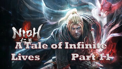 Nioh: A Tale of Infinite Lives - Part 11