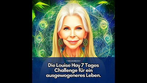 Die Louise Hay 7 Tages Herkulesaufgaben für ein ausgewogeneres Leben.