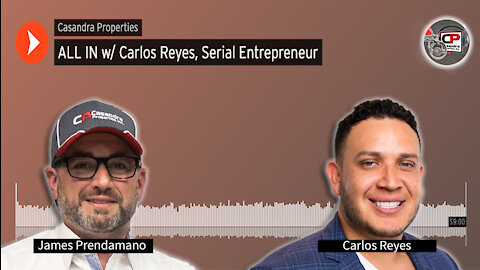 ALL IN (Ep.16) with Carlos Reyes, Serial Entrepreneur, Motivator, A True Inspiration