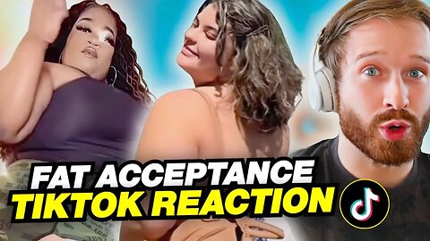 Nate Reacts To Fat Acceptance TikToks