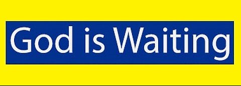 God is Waiting! 04/28/2024