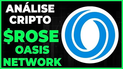 ANÁLISE CRIPTO ROSE OASIS NETWORK - PERTO DE UM SUPORTE IMPORTANTE!!!