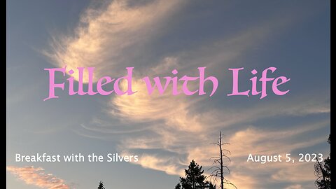 Filled with Life - Breakfast with the Silvers & Smith Wigglesworth Aug 5