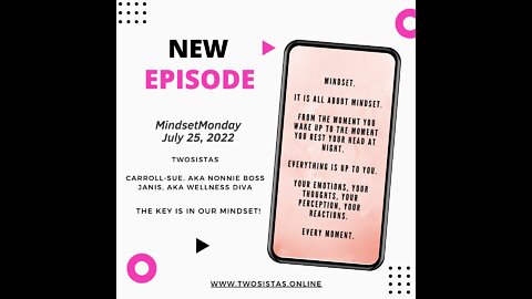 07.25.22 - TwoSistas - MindsetMonday