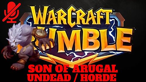 WarCraft Rumble - Son of Arugal - Undead + Horde