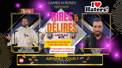 GAMES N ROSES CAPSULE 175 : RIRES ET DÉLIRES