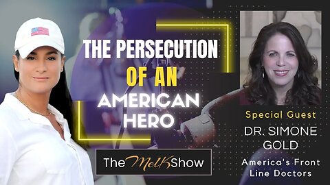 Mel K & Frontline Doctor Simone Gold Discuss The Persecution Of An American Hero