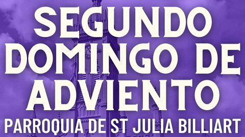 Segundo Domingo de Adviento - Misa de la Parroquia Sta. Julia Billiart - Hamilton, Ohio