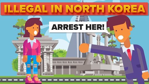 Regular Things That Are Illegal In North Korea