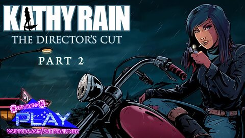 Kathy Rain: Directors Cut - Part 2