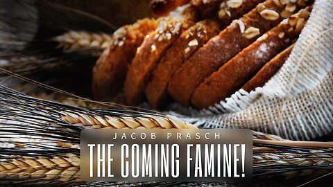 The Coming Famine! - Jacob Prasch