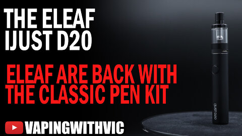 eLeaf iJust D20 - eLeaf returns with the classic pen kit