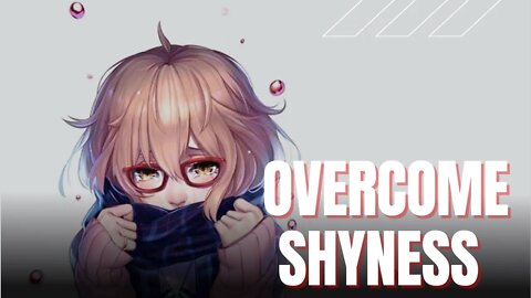 How To Overcome Shyness