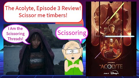 Star Wars: The Acolyte, Episode 3 Review! Scissor me timbers!