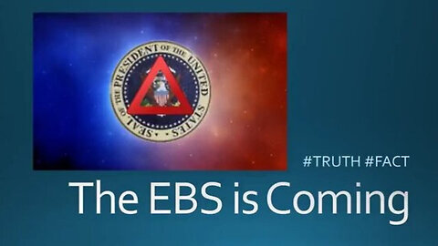 EBS is Coming - Nesara- Gesara End Times Update