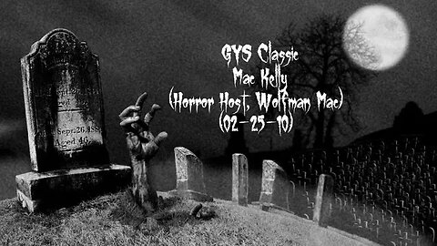 GYS Classic #13 (Mac Kelly, Horror Host, Wolfman Mac) (02-25-2010)