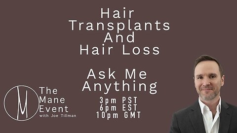 Hair Loss & Hair Surgery Ask Me Anything - The Mane Event - September 25th