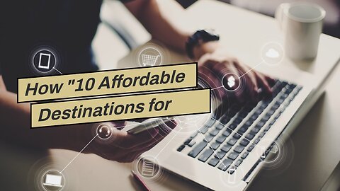 How "10 Affordable Destinations for Digital Nomads" can Save You Time, Stress, and Money.