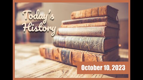 Today's History - October 10, 2023