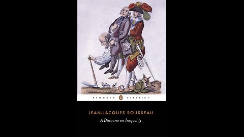 Jean Jacques Rousseau - Discourse on Inequality