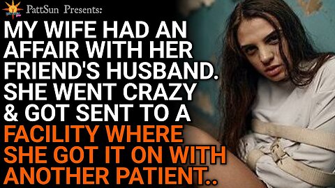 CHEATING WIFE had an affair w/ her friend's husband & went crazy. She got it on w/ another patient