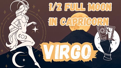 VIRGO ♍️ - Trust your experience! 1/2 Full Moon 🌕 in Capricorn Tarot reading #virgo #tarotary