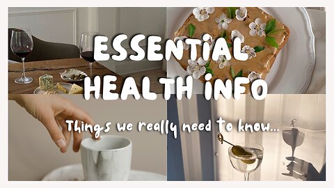 ESSENTIAL HEALTH INFORMATION - Things we REALLY need to know