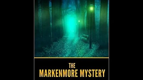 The Markenmore Mystery by J. S. Fletcher - Audiobook