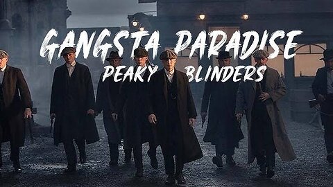 Gangsta's Paradise [Peaky Blinders]