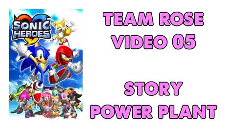 Sonic Heroes - Team Rose (05) - Power Plant