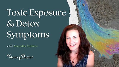 Toxic Exposure and Detox Symptoms