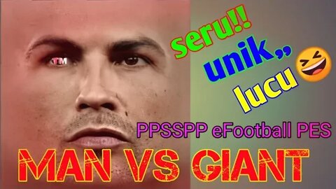 eFootball PES PPSSPP funny football | Man vs Giant | Dari Tutorial sampai ke pertandingan