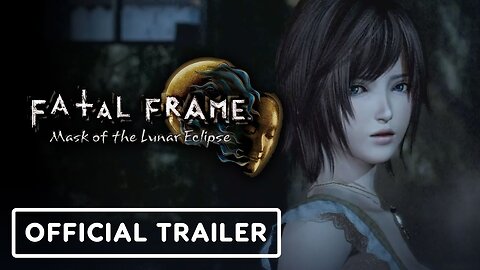 Fatal Frame: Mask of the Lunar Eclipse - Official Launch Trailer