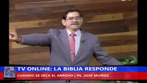 CUANDO SE SECA EL ARROYO - PS. JOSÉ MUÑOZ | TV LA BIBLIA RESPONDE